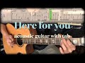 How to play ‘Here for you’ on acoustic guitar