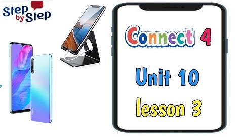 كونكت رابعة إبتدائى || الترم التانى || الوحده العاشره الدرس الثالث || connect 4 unit 10 lesson 3