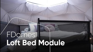 FDomes Geodesic Dome Assembly: Loft Bed Module