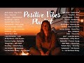 Positive Vibes Playlist 2026 🌈🎧 | New English Songs That Feel Deep and Trend on TikTok Viral