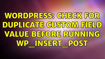 Wordpress: Check for duplicate custom field value before running wp_insert_post