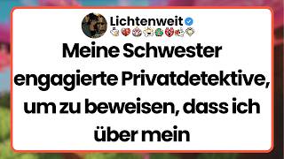 [Ganze Folge] Meine Schwester engagierte Privatdetektive, um zu beweisen, dass ich über mein