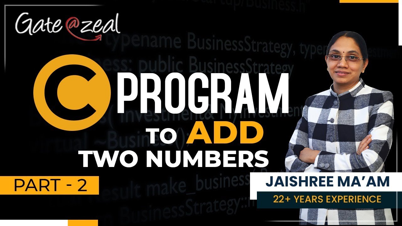 C Program to Add Two Numbers | Addition in C Program | Gate at Zeal ...