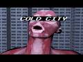 COLD CITY (Save the girl you love.)