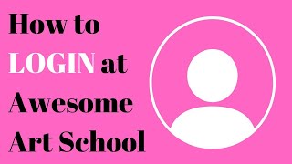 How to Login to your Account at Awesome Art School