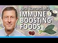 Neal Barnard, MD | Immune-Boosting Foods