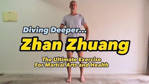 The Power of Standing: Zhan Zhuang - Basic Posture