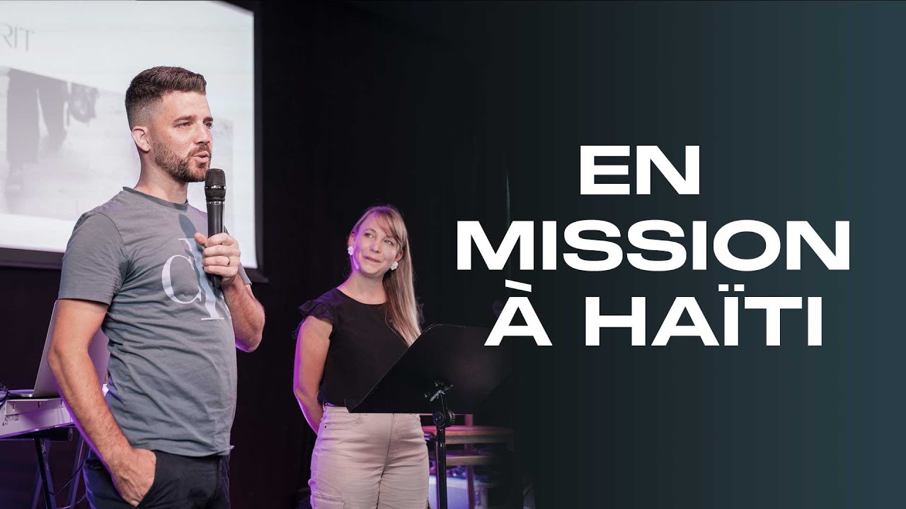 En mission à Haïti - Jonathan et Flore Meyer | 10.09.23 - YouTube