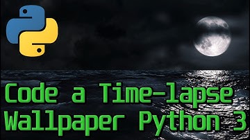 Code a Time-lapse Wallpaper in Python 3