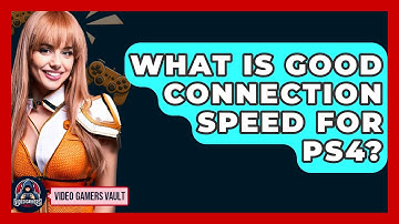 What Is Good Connection Speed For PS4? - Video Gamers Vault