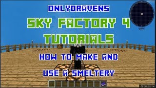 Minecraft - Sky Factory 4 - How To Make and Use a Smeltery