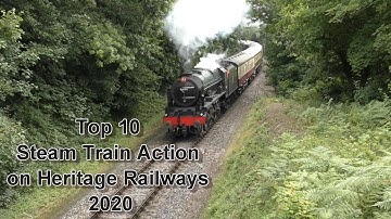 Top 10 Steam Train Action on Heritage Railways - 2020