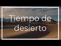 Tiempo de Desierto