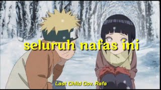 SELURUH NAFAS INI - LAST CHILD | COV. RAFA (LIRIK)