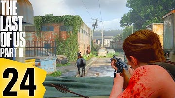 THE LAST OF US 2 Gameplay Walkthrough Part 24 - Abby on Patrolling [ PS4 PRO Full Gameplay ]