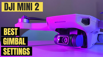 DJI MINI 2 - HOW TO ADJUST YOUR GIMBAL AND YAW SETTINGS FOR BETTER VIDEO