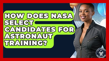 How Does NASA Select Candidates for Astronaut Training? | All About Astronauts News