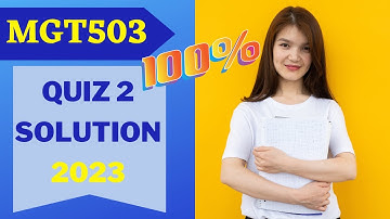 MGT503 Quiz 2 2023 | MGT503 Quiz 2 Solution 2023 | #vu #easylearningclub