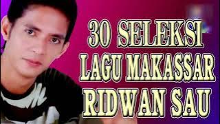 SELEKSI LAGU MAKASSAR RIDWAN SAU