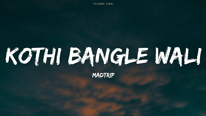 KOTHI BANGLE WALI - MADTRIP ( HUSTLE 4) || LYRICS VIDEO SONG