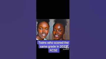 Twins who scored the same grade in 2023 KCSE #top #exams #kenya #kcse