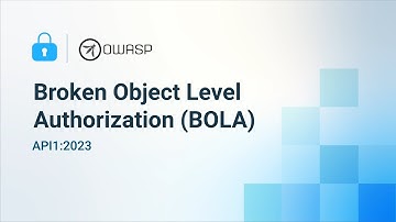 Broken Object Level Authorization - 2023 OWASP Top 10 API Security Risks