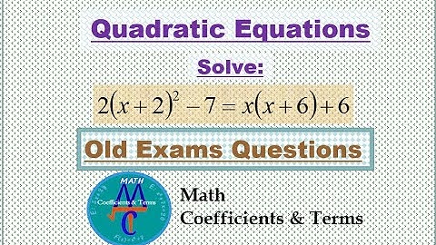 Solving Quadratic Equations (8 Old Exams Questions)