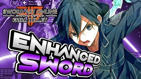 SAO: Fatal Bullet Enhancing RANK 10 Sword ATK and CRIT!