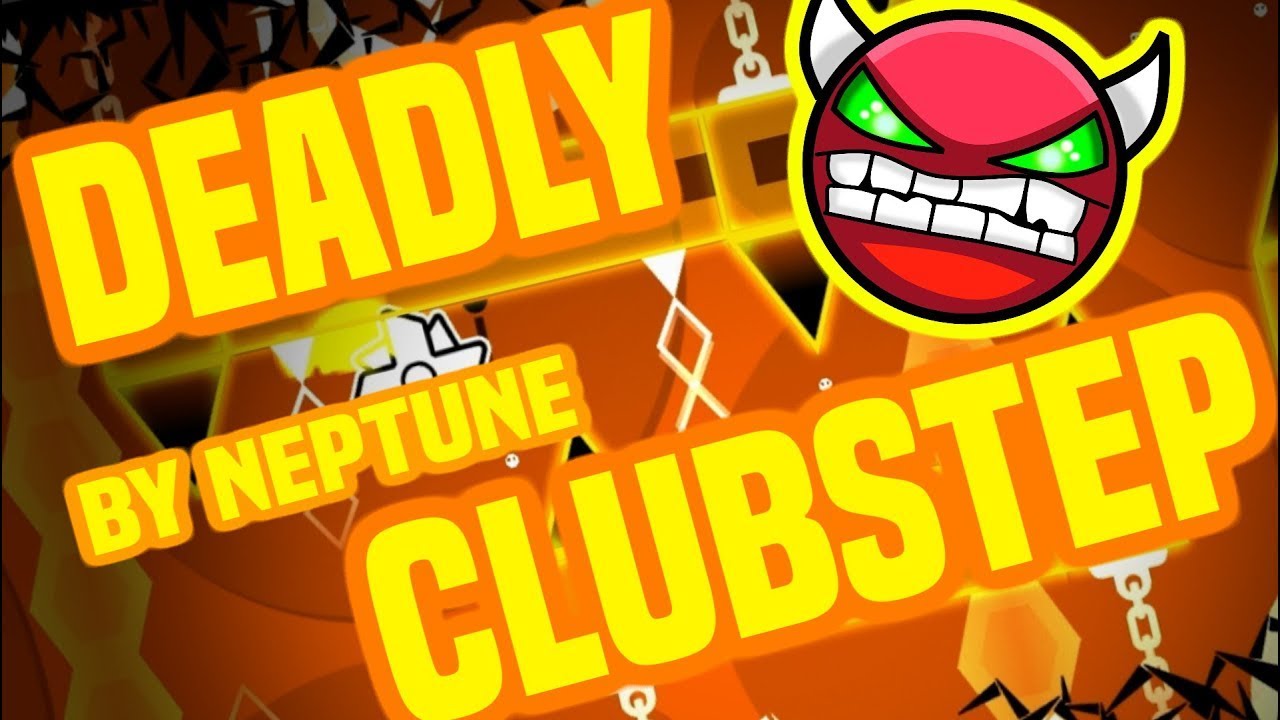 Deadly Clubstep by Neptune 100% Hard Demon Geometry Dash - YouTube