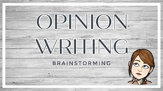 Opinion Writing:  Brainstorming