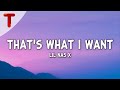 Lil Nas X - THATS WHAT I WANT (Clean - Lyrics)