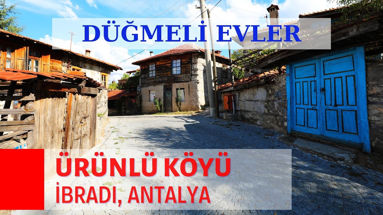 Meşhur Mimarisiyle Düğmeli Evler, Ürünlü. İbradı, ANTALYA | Walk in Turkey #WalkTurkey #VisitTurkey