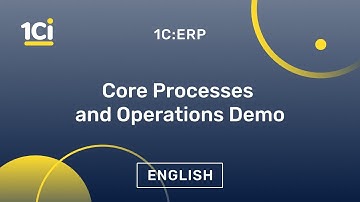 1C:ERP System - Core Processes and Operations Demo