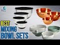 10 Best Mixing Bowl Sets 2017