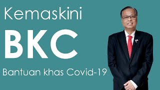 Kemaskini BKC , Bantuan Khas Covid-19 dibuka