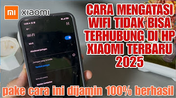 Cara Mengatasi Xiaomi Tidak Bisa Konek Wifi 2025