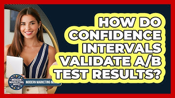 How Do Confidence Intervals Validate A/B Test Results? - Modern Marketing Moves