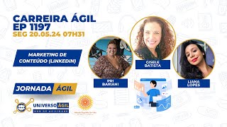 #JornadaÁgil EP1197 #CarreiraÁgil Marketing de conteúdo (linkedin)