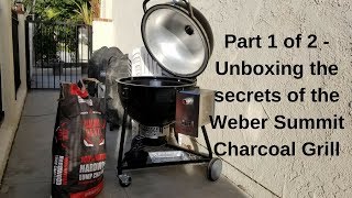 Part 1 of 2  Unboxing the secrets of the Weber Summit Charcoal Grill