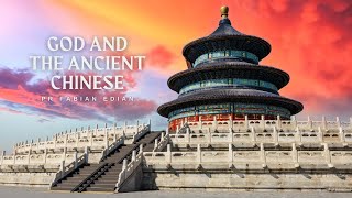 God and the Ancient Chinese | Pr Fabian Edian | 10 February 2024