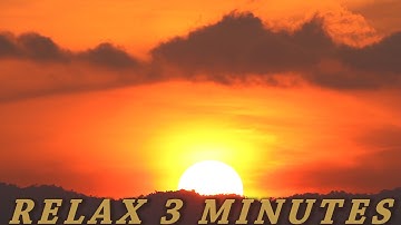 Relax 3 Minutes - Sunrise and Epic Music