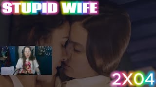 STUPID WIFE 2X04 REACCIÓN 😍🙈