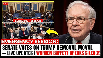EMERGENCY SESSION: Senate Votes on Trump Removal — Live Updates | Warren Buffett BREAKS SILENCE