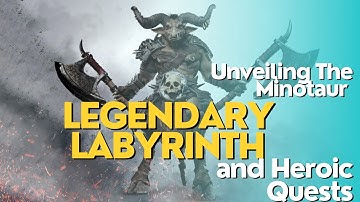 Unveiling The Minotaur : Legendary Labyrinth and Heroic Quests