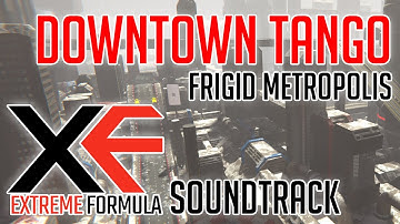 Downtown Tango (Frigid Metropolis) - XTREME FORMULA OST