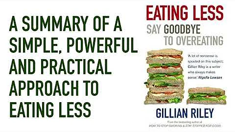 HOW TO EAT LESS - A SUMMARY OF THE SIMPLE, PRACTIC...