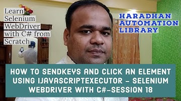 How to Sendkeys and Click element using IJavascriptExecutor ​​​​​​​​​​​- Selenium With C#-Session 18