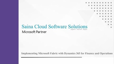 Implementing Microsoft Fabric with Dynamics 365 for Finance and Operations