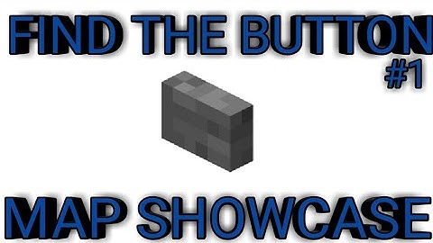 FIND THE BUTTON - MAP SHOWCASE #1