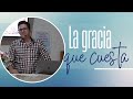 La Gracia Que Cuesta